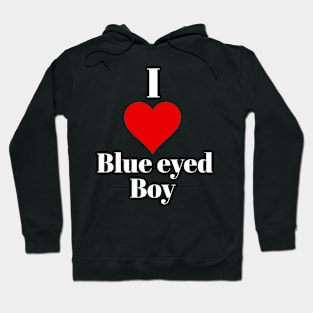 I love blue eyed boy Hoodie